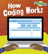 How Coding Works : Our Digital Planet - Ben Hubbard