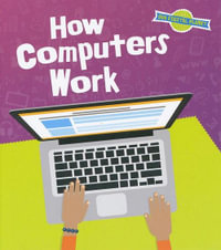 How Computers Work : Our Digital Planet - Ben Hubbard