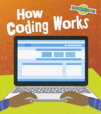 How Coding Works : Our Digital Planet - Ben Hubbard