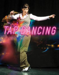 Tap Dancing : Dance Today - Rebecca Rissman