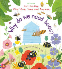 Lift-The-Flap First Questions and Answers : Why Do We Need Bees? : First Questions and Answers - Katie Daynes