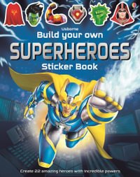 Build Your Own Superheroes : Build Your Own Sticker Book - Simon Tudhope