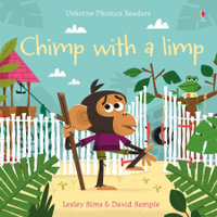 Chimp With A Limp : Phonics Readers - Lesley Sims