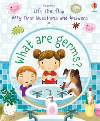 Lift-the-Flap Very First Questions and Answers : What Are Germs? : Very First Questions and Answers - Katie Daynes