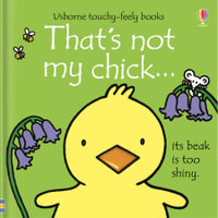 That's Not My Chick... : Usborne Touchy-Feely Baby Book - Fiona Watt