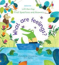 Lift-The-Flap First Questions and Answers: What are Feelings? : First Questions and Answers - Katie Daynes