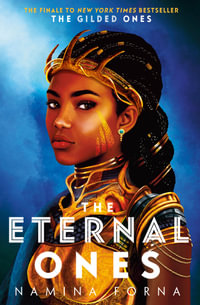 The Eternal Ones : The Gilded Ones #3 - Namina Forna