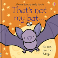 That's Not My Bat : Usborne Touchy-Feely Baby Book - Fiona Watt