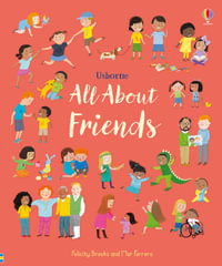 All About Friends : All About - Felicity Brooks