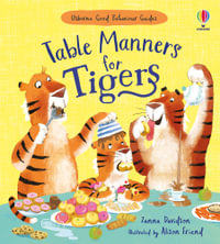 Table Manners for Tigers : A kindness and empathy book for children - Zanna Davidson