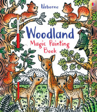 Magic Painting Woodland : Magic Painting Books - Federica Iossa