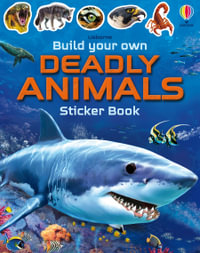 Build Your Own Deadly Animals Sticker Book : Build Your Own Sticker Book - Simon Tudhope