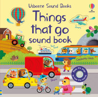 Things That Go - Sound Book : Press the page to hear the sounds - Sam Taplin