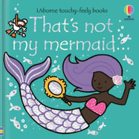 That's Not My Mermaid : Usborne Touchy-Feely Baby Book - Fiona Watt