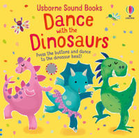 Dance with the Dinosaurs - Sound Book : Press the buttons and dance to the dinosaur beat! - Sam Taplin