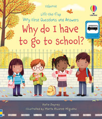 Very First Questions and Answers: Why Do I Have to Go to School? : Very First Questions and Answers - Katie Daynes