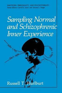 Sampling Normal and Schizophrenic Inner Experience : Emotions, Personality, and Psychotherapy - Russell T. Hurlburt