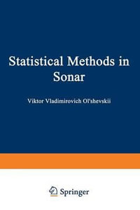 Statistical Methods in Sonar : Reihe Wissenschaft - V. V. Ol Shevskii
