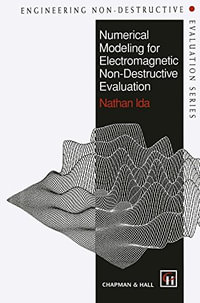 Numerical Modeling for Electromagnetic Non-Destructive Evaluation - N. Ida