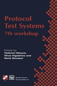 Protocol Test Systems : 7th workshop 7th IFIP WG 6.1 international workshop on protocol text systems - Norio Shiratori