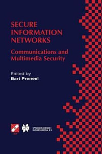 Secure Information Networks : Communications and Multimedia Security IFIP TC6/TC11 Joint Working Conference on Communications and Multimedia Security (CMS'99) September 20-21, 1999, Leuven, Belgium - Bart Preneel
