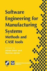 Software Engineering for Manufacturing Systems : Methods and CASE tools - A. Storr