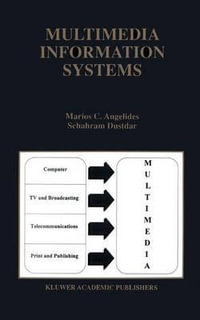 Multimedia Information Systems : The Springer International Series in Engineering and Computer Science - Marios C. Angelides