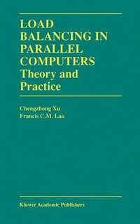 Load Balancing in Parallel Computers : Theory and Practice - Chenzhong Xu