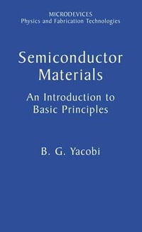 Semiconductor Materials : An Introduction to Basic Principles - B. G. Yacobi