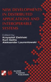 New Developments in Distributed Applications and Interoperable Systems : IFIP TC6 / WG6.1 Third International Working Conference on Distributed Applications and Interoperable Systems September 17-19, 2001, Krak³w, Poland - Zielinski