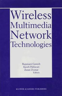 Wireless Multimedia Network Technologies : The Springer International Series in Engineering and Computer Science - Rajamani Ganesh