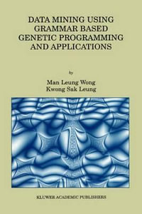 Data Mining Using Grammar Based Genetic Programming and Applications : Genetic Programming - Man Leung Wong