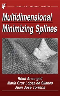 Multidimensional Minimizing Splines : Theory and Applications - R. ArcangÃ©li