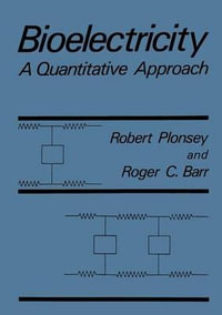 Bioelectricity : A Quantitative Approach - Robert Plonsey