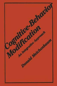 Cognitive-Behavior Modification : An Integrative Approach - Donald Meichenbaum