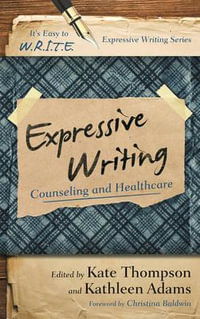 Expressive Writing : Counseling and Healthcare - Kate Thompson