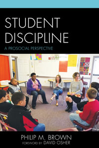 Student Discipline : A Prosocial Perspective - Philip M. Brown