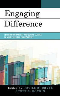Engaging Difference : Teaching Humanities and Social Science in Multicultural Environments - Dovile Budryte