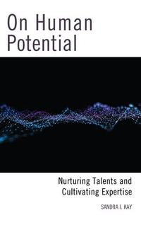 On Human Potential : Nurturing Talents and Cultivating Expertise - Sandra I. Kay