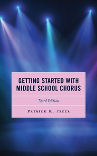 Getting Started with Middle School Chorus : National Association for Music Education - Patrick K. Freer
