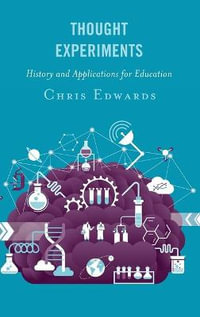 Thought Experiments : History and Applications for Education - Chris Edwards