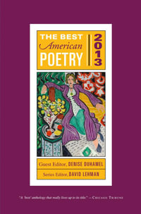 The Best American Poetry 2013 : The Best American Poetry Series - Denise Duhamel