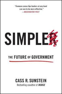 Simpler : The Future of Government - Cass R. Sunstein