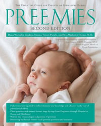 Preemies - Second Edition : The Essential Guide for Parents of Premature Babies - Dana Wechsler Linden