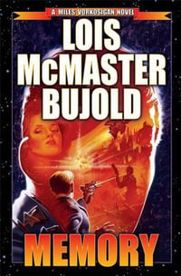 Memory : A Miles Vorkosigan Novel - Lois McMaster Bujold