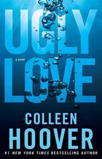 Ugly Love : A Novel - Colleen Hoover