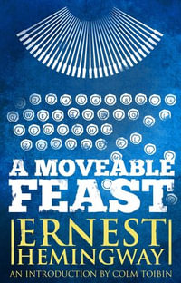 Moveable Feast : The Restored Edition - Ernest Hemingway