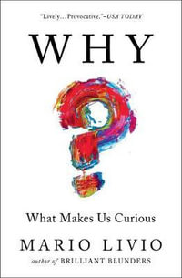 Why? : What Makes Us Curious - Mario Livio