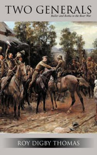 Two Generals : Buller and Botha in the Boer War - Roy Digby Thomas