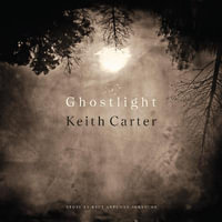 Ghostlight : Bill and Alice Wright Photography - Keith Carter